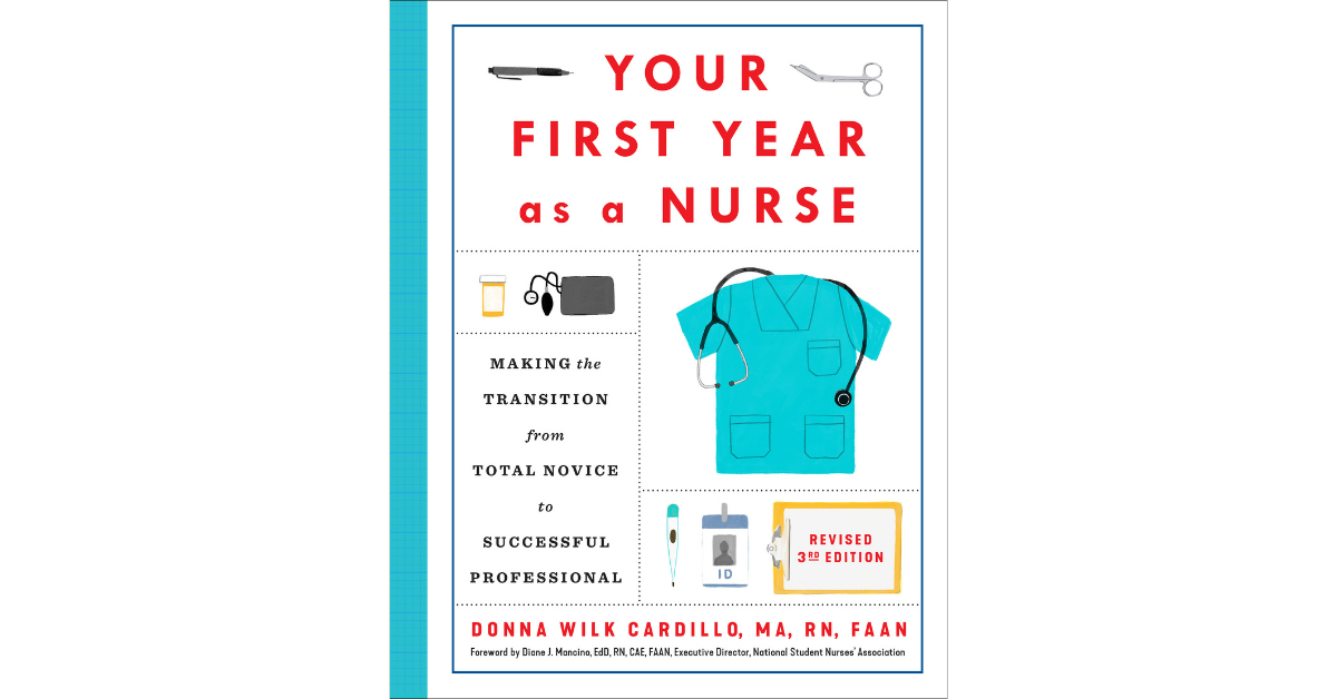Your First Year as a Nurse: Making the Transition From Total Novice to Successful Professional, 3rd ed. | Donna Cardillo, RN your-first-year-as-a-nurse-making-the-transition-from-total-novice-to-successful-professional-3rd-ed-donna-cardillo-rn